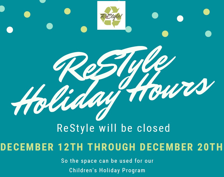 ReStyle Closed Temporarily to make room for Children's Holiday Store